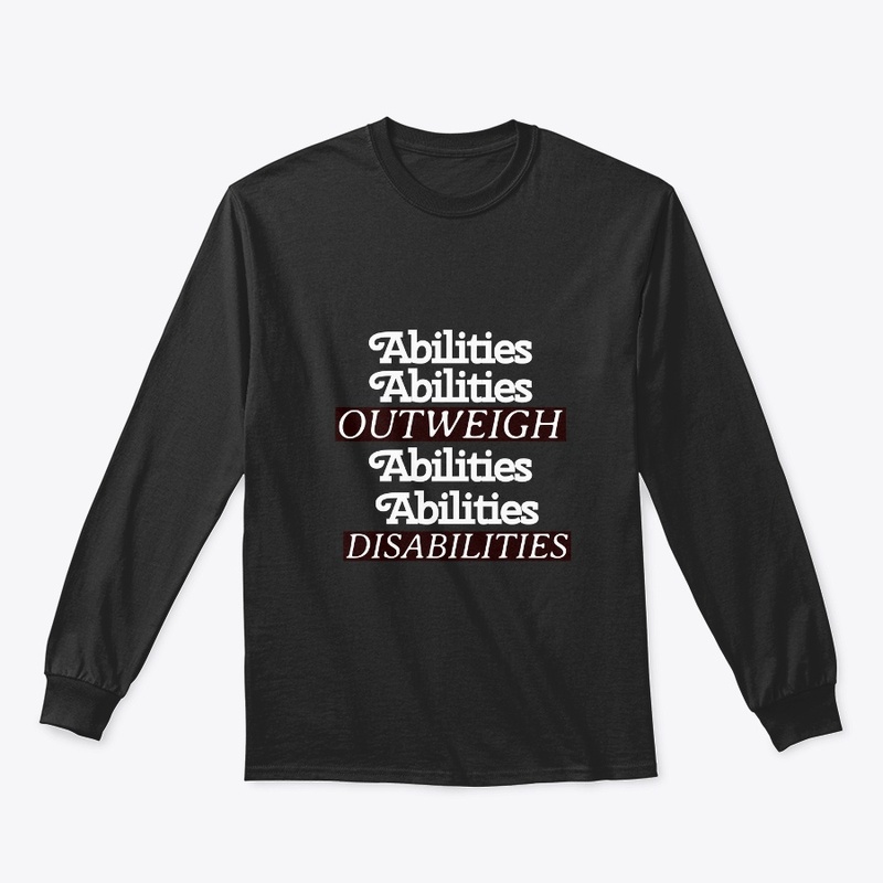 Abilities Outweigh Disabilities
