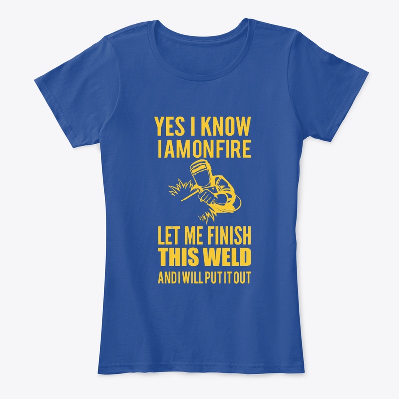 I am on fire welder t shirt