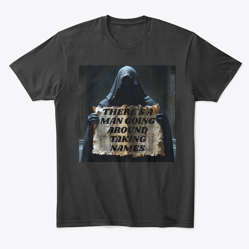 There S a Man Going Around Tak - Comfort Tee