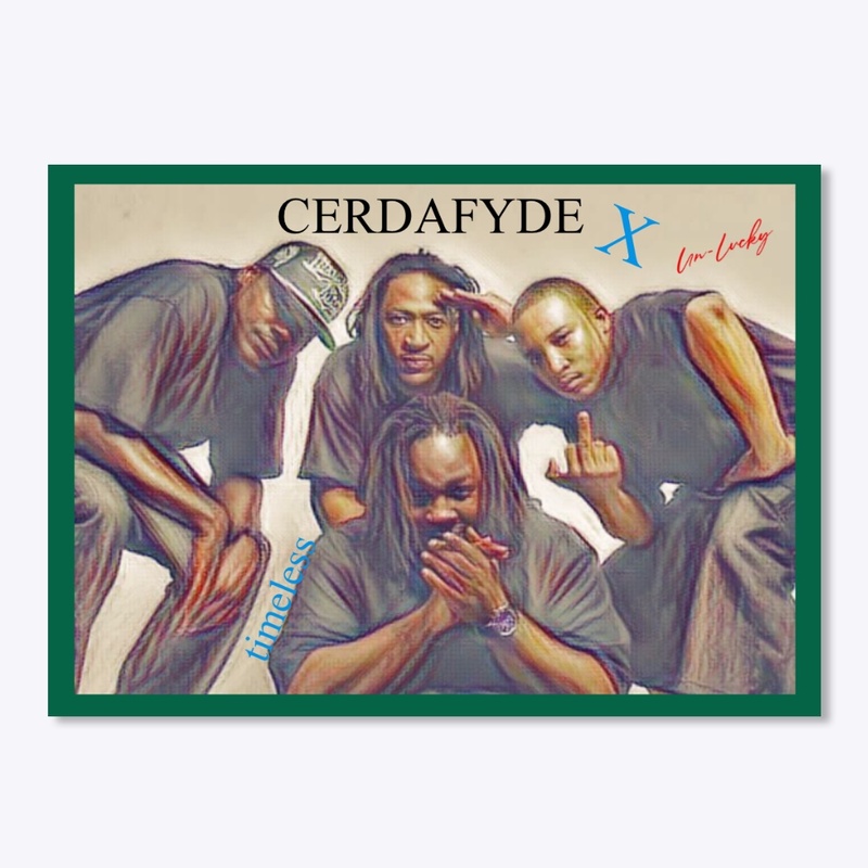 CERDAFYDE X Un-Lucky “timeless”