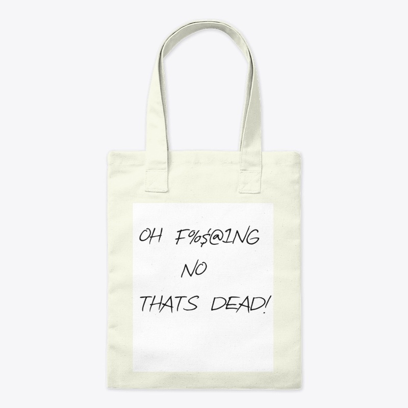 Oh Thats Dead Tshirt