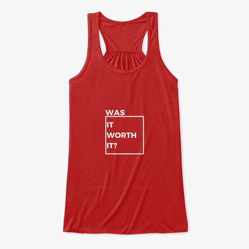 Was It Worth It?