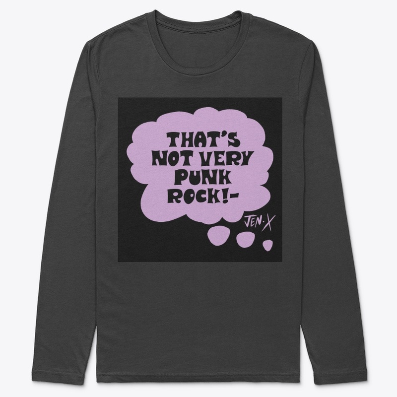 "THATS NOT VERY PUNK ROCK!" -Design