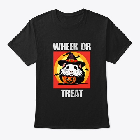 Wheek Or Treat Guinea Pig Halloween  Black T-Shirt Front