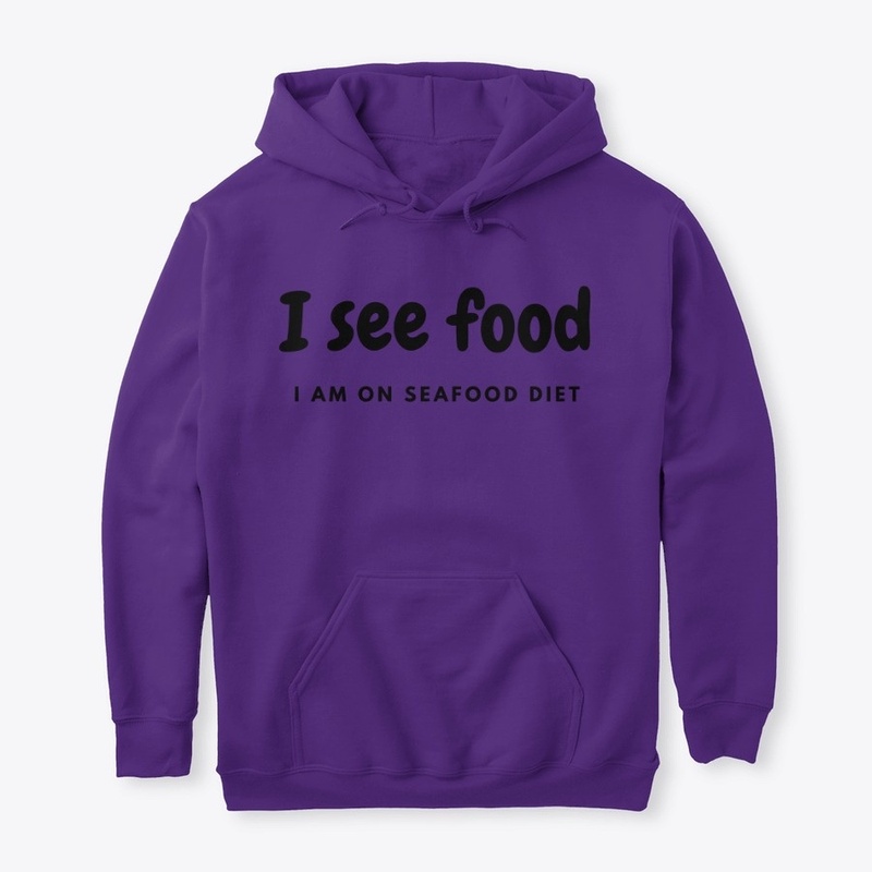 I am on seafood diet