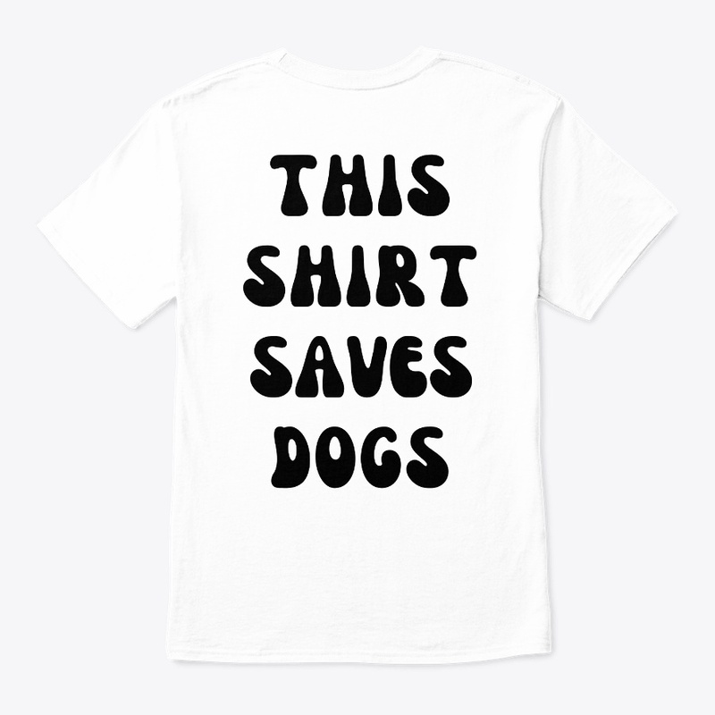 This Shirt Saves Dogs