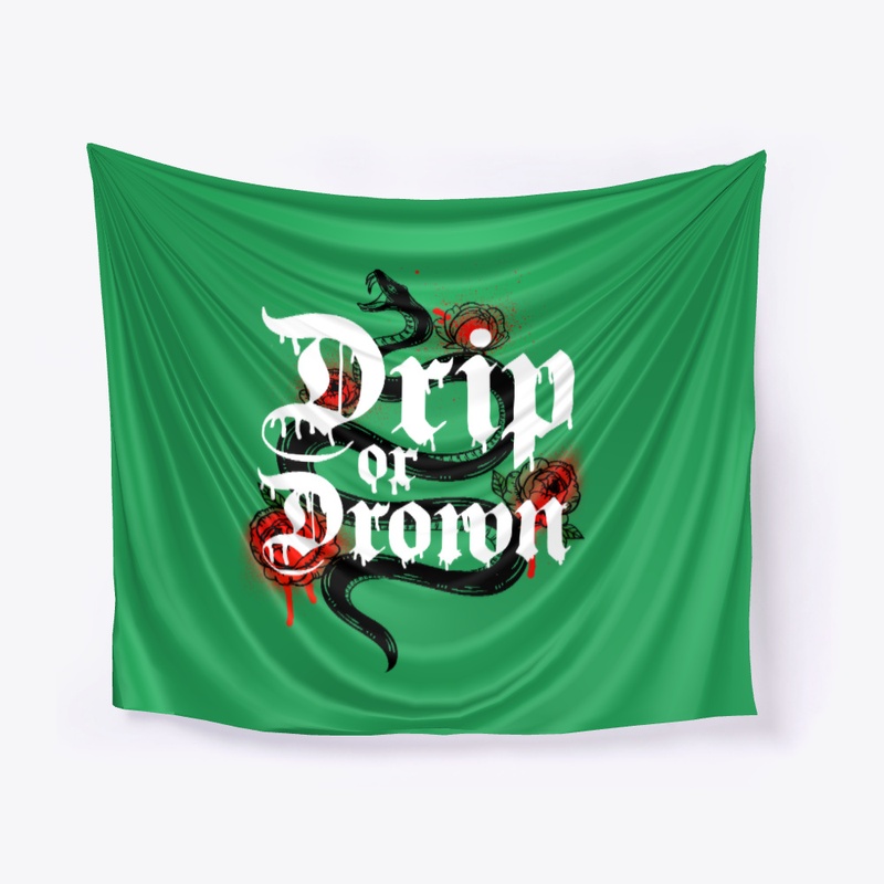 DRiP OR DROWN