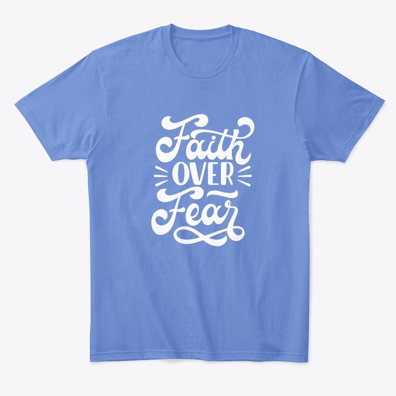 Faith over fear