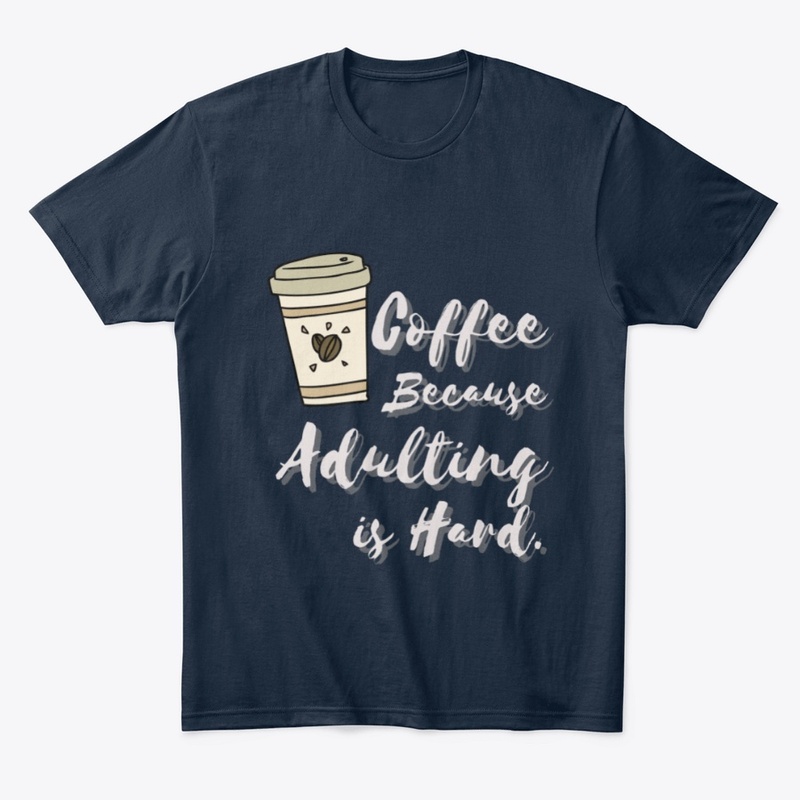 Coffee Because Adulting