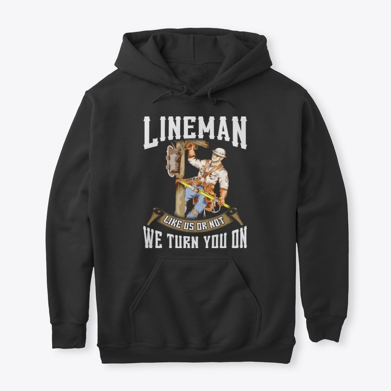 Funny Lineman Gift - We Turn You On