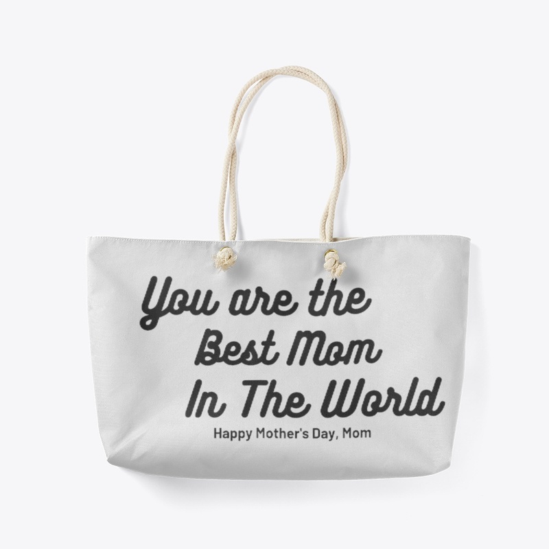 "Your are the Best Mom in the World"
