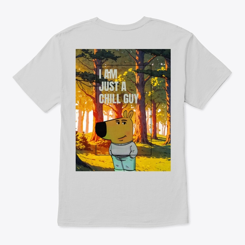 I Am Just A Chill Guy T-Shirt 