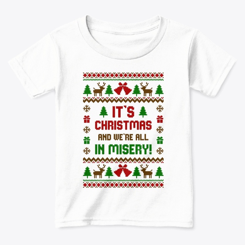 Its Christmas And Were All In Misery