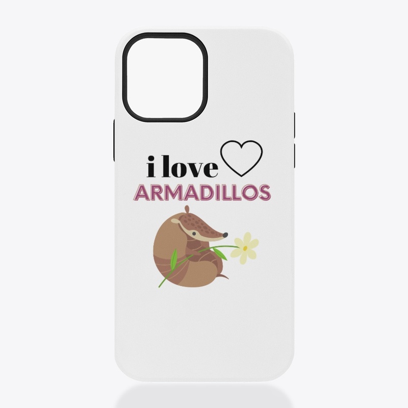 i love armadillos