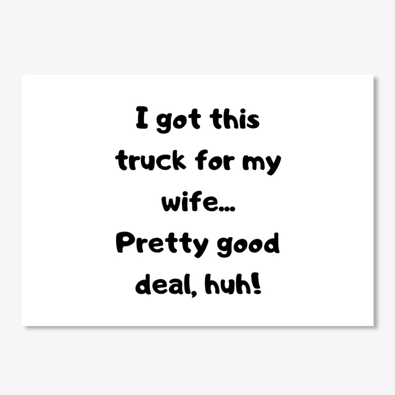 I got this truck for my wife sticker