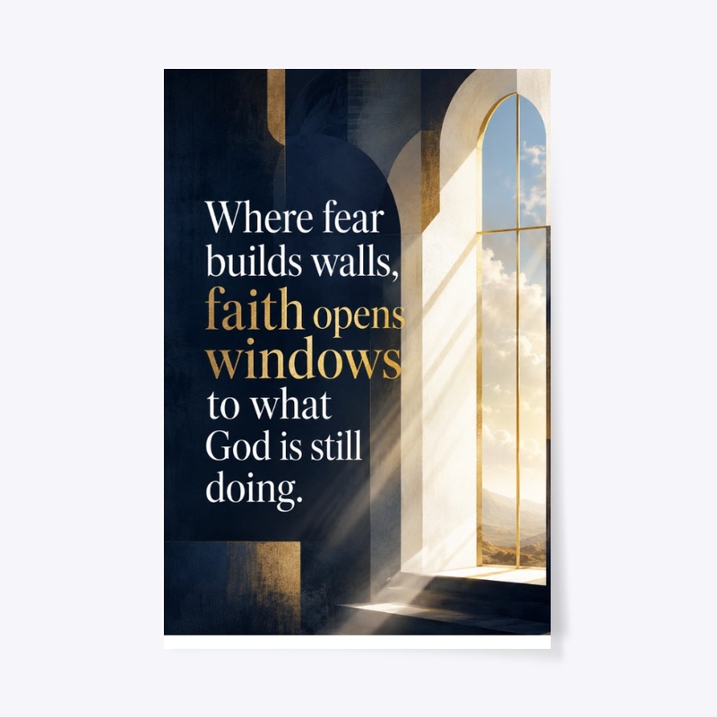 Fear Ends, Faith Opens Wall Art