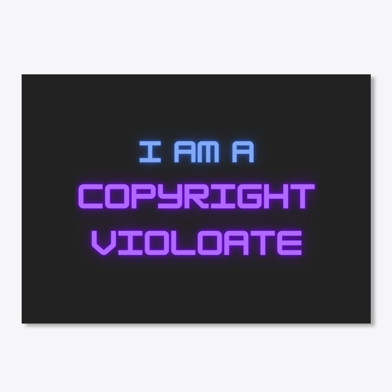 i am a copyright violate