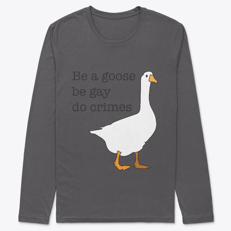 Be a goose, do crimes