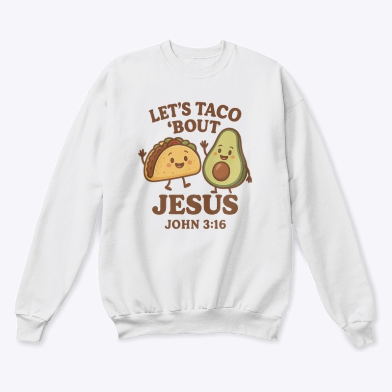 Let's Taco 'Bout Jesus
