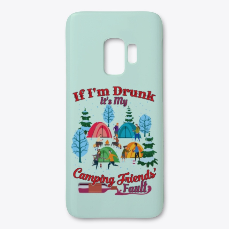 I'm Drunk It's My Camping Friends' Fault