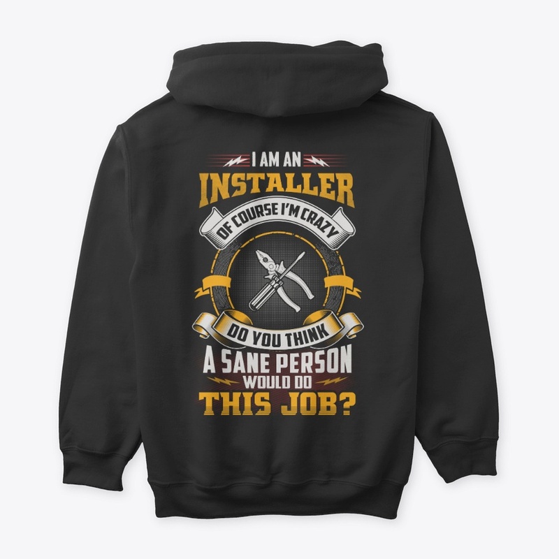 Crazy Installer Shirt