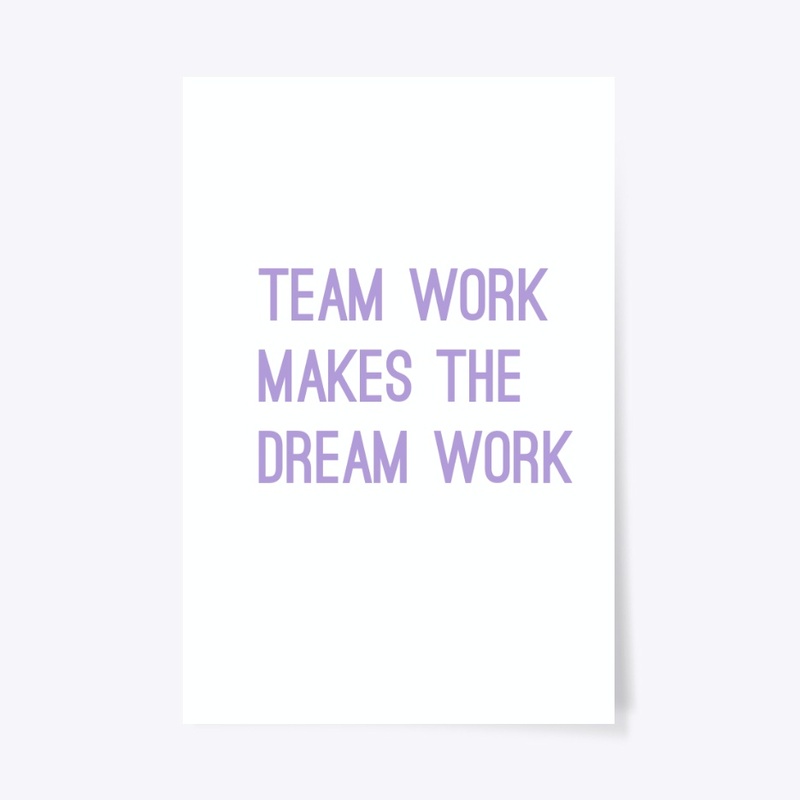 team work makes the dream work