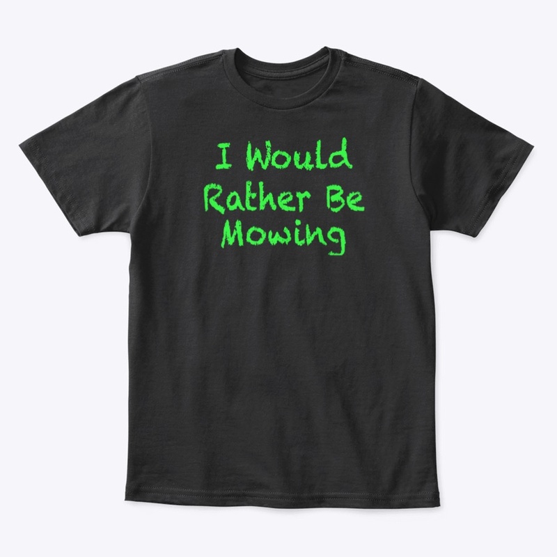 I Would Rather Be Mowing