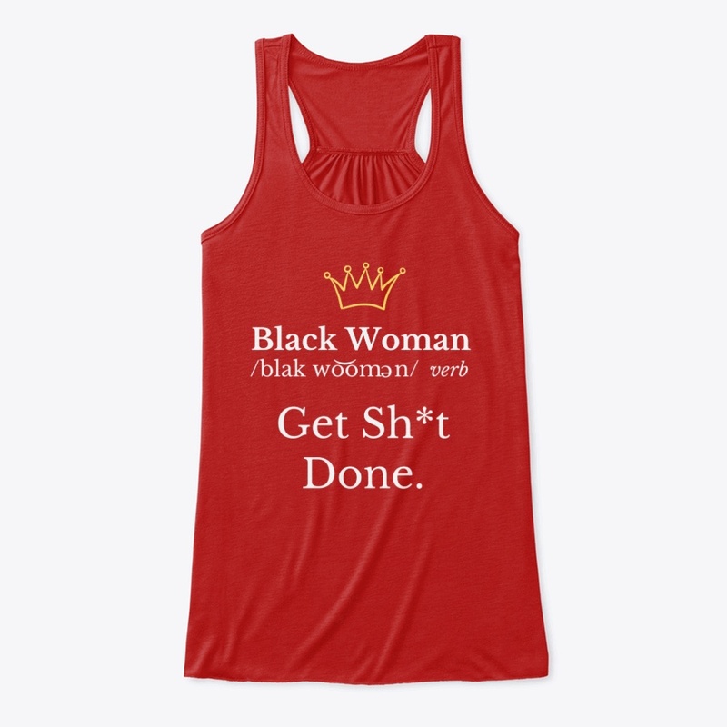 Black Woman "Get Shit Done"  