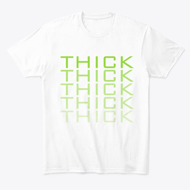 THICK-THICK-THICK GREEN