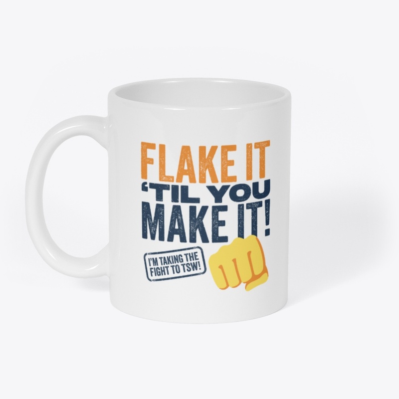 Flake It 'Til You Make It!