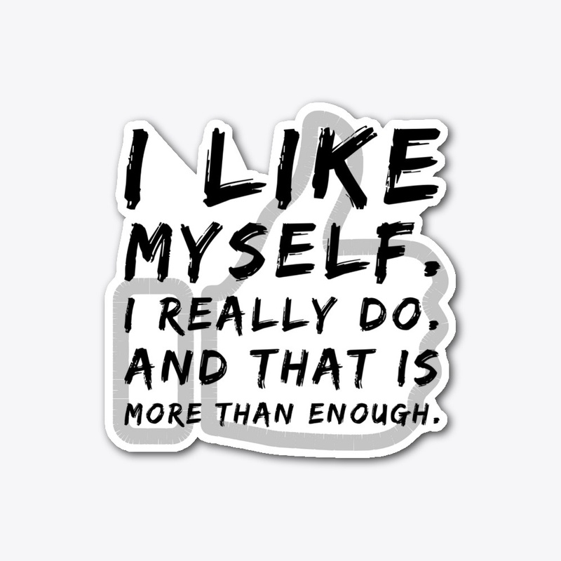 "I Like Myself. I Really Do."