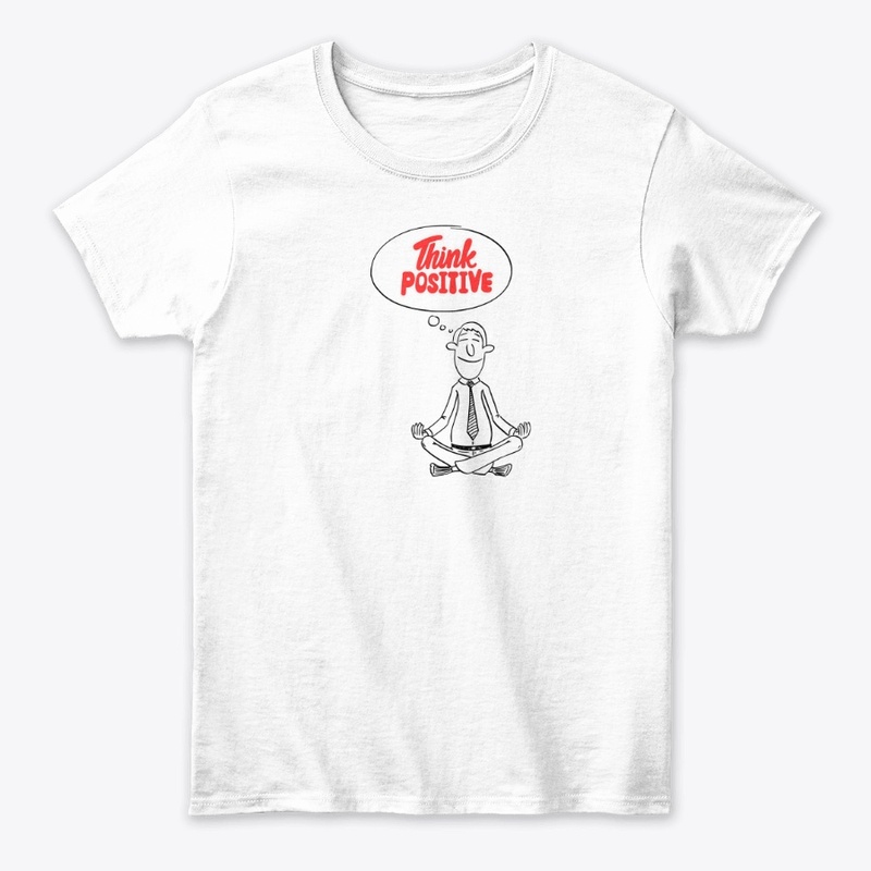 Think Positive – Motivation Mindset Tee