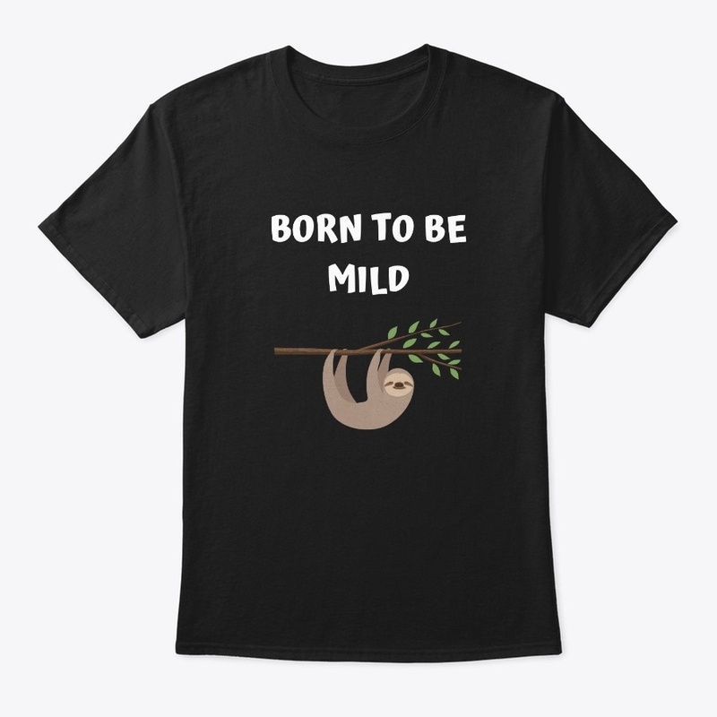 BORN TO BE MILD
