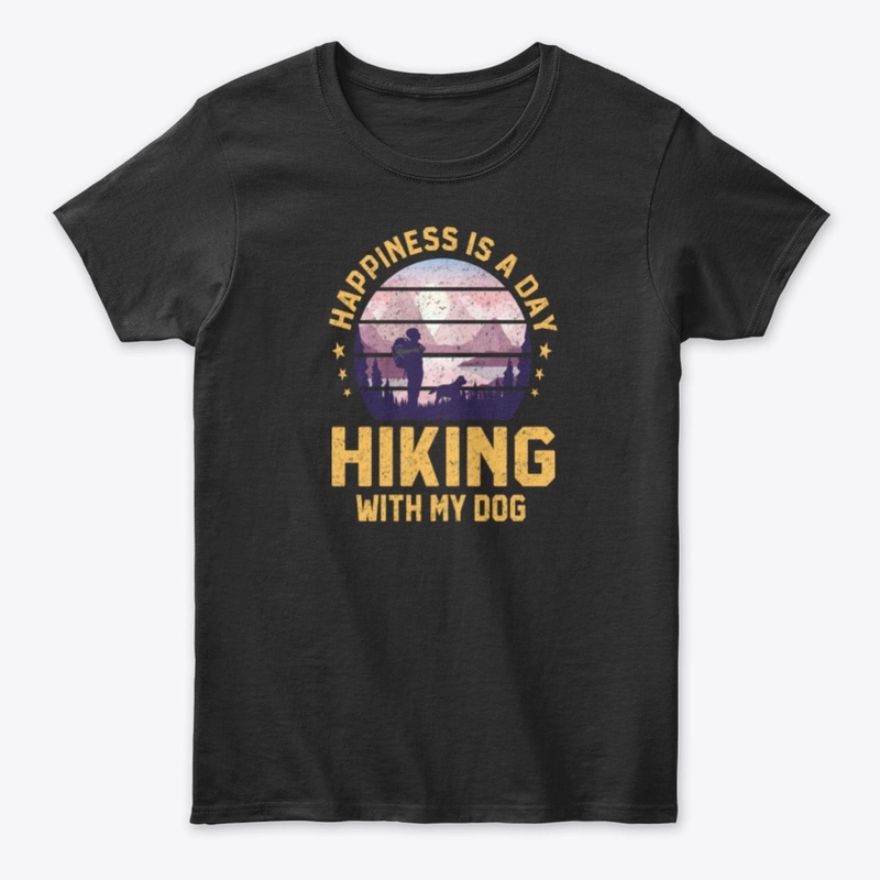 Happiness Is A Day Hiking With My Dog