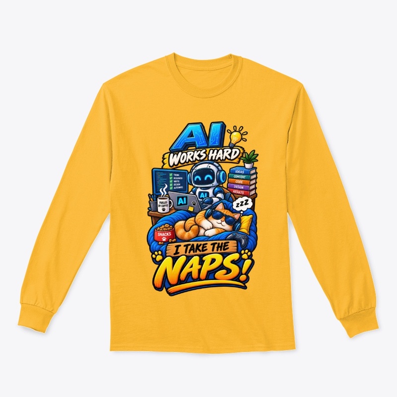 AI Works Hard, I Take the Naps 
