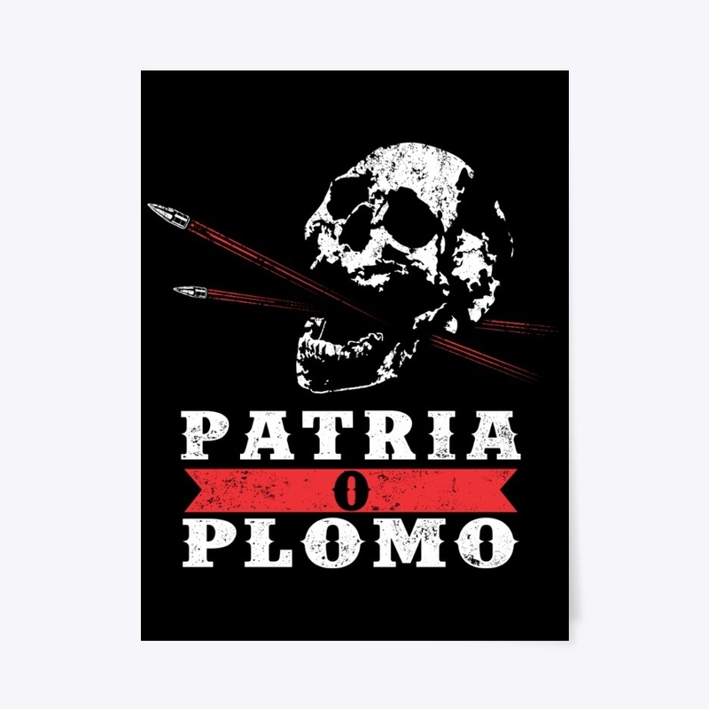 "PATRIA O PLOMO"