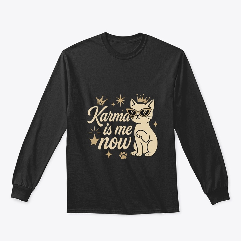 Karma Is Me Now Sassy Cat Tee