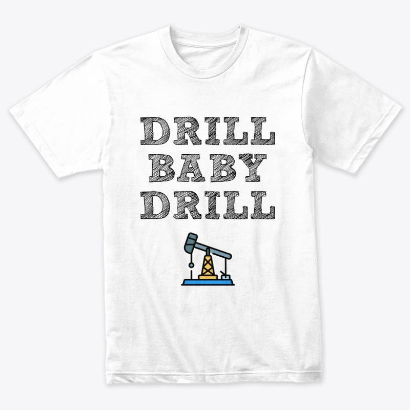 Drill Baby Drill!