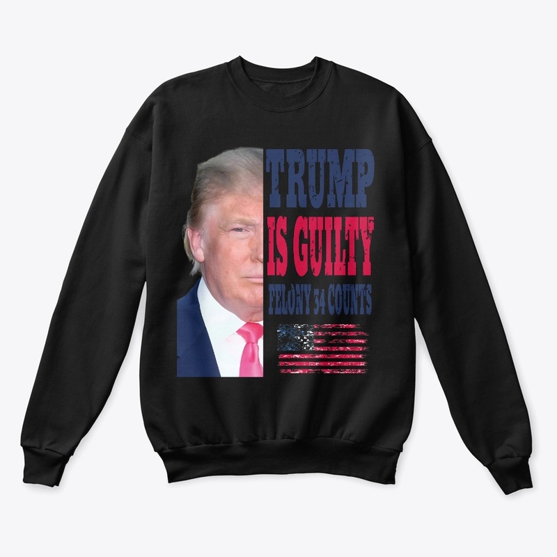 Donald Trump Is Guilty Felony 34 Counts