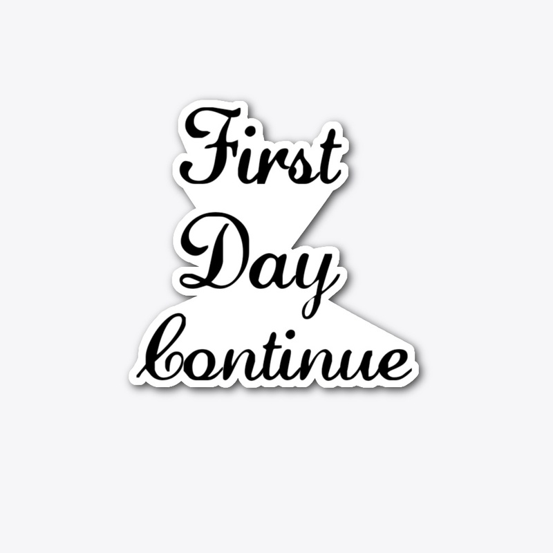 First day Continue