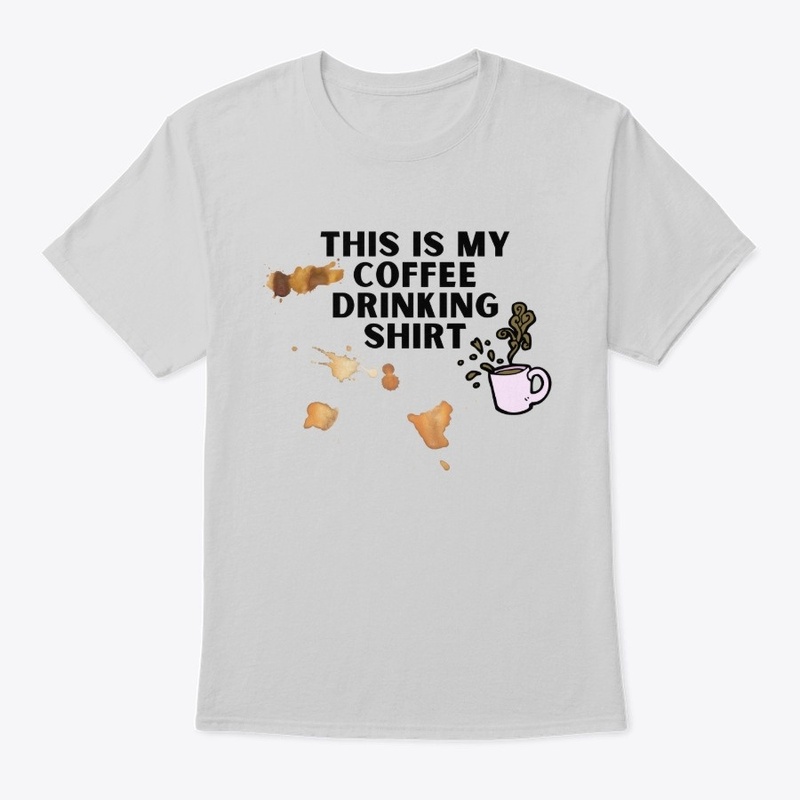 This Is My Coffee Drinking Shirt