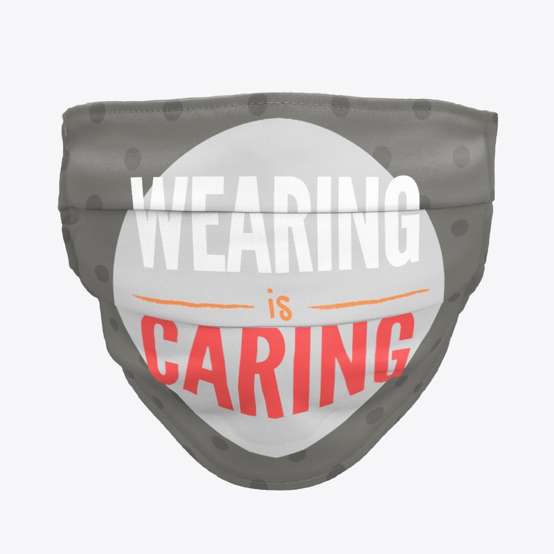 Wearing is Caring Mask!