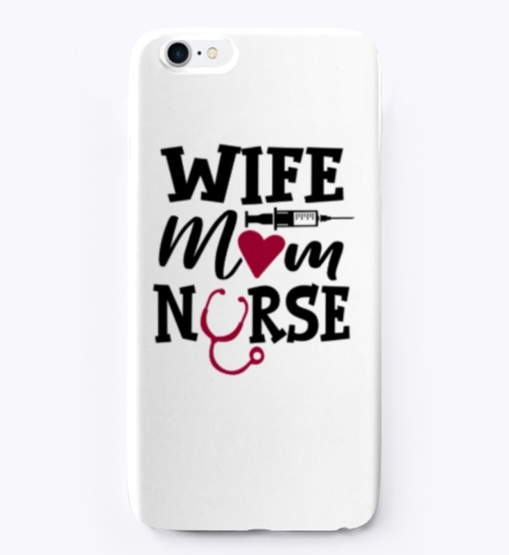 WIFE MOM NURSE