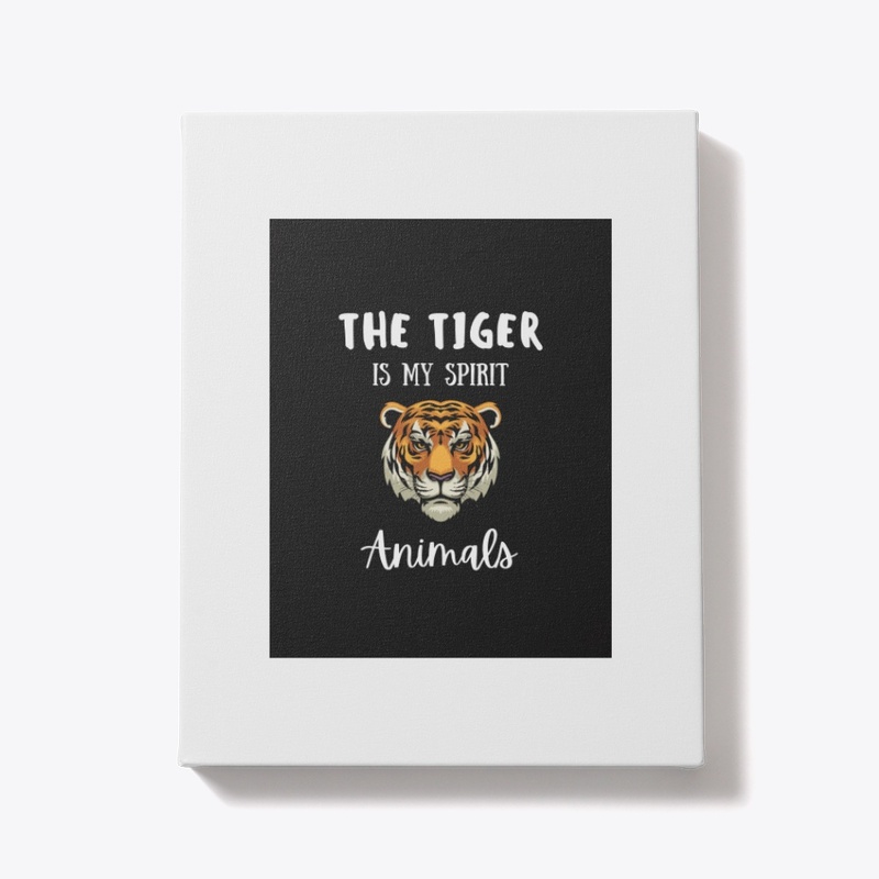 The tiger is my spirit animals.