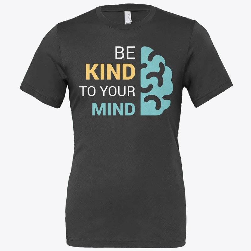 be kind to your mind t-shirt for mens