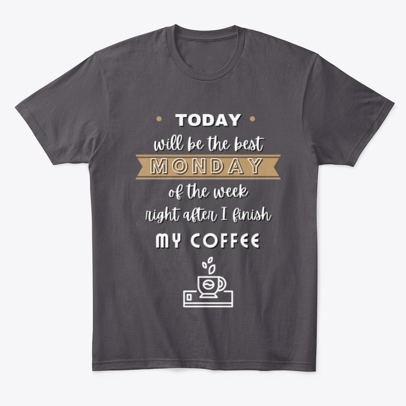 Coffee Is Best For Monday