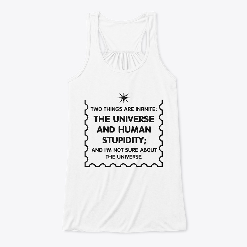 Two things are infinite - T shirt