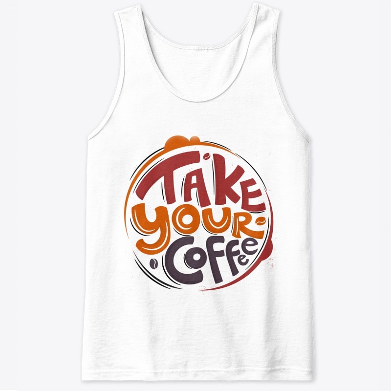 Take Your Coffee