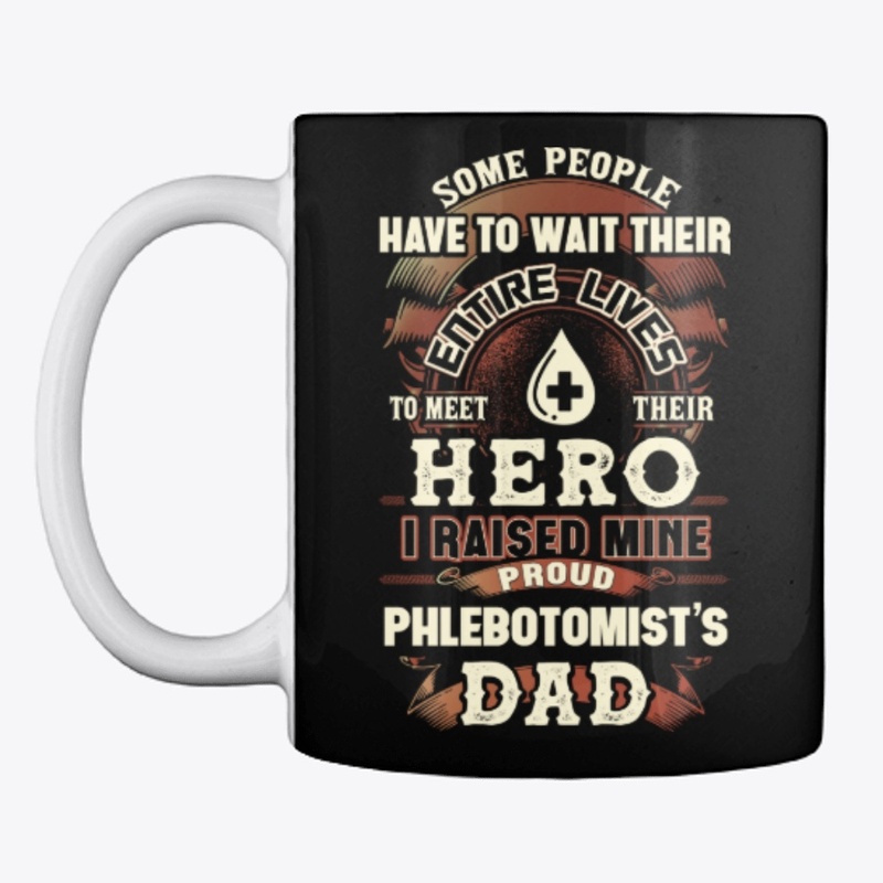 Proud Phlebotomist's Dad