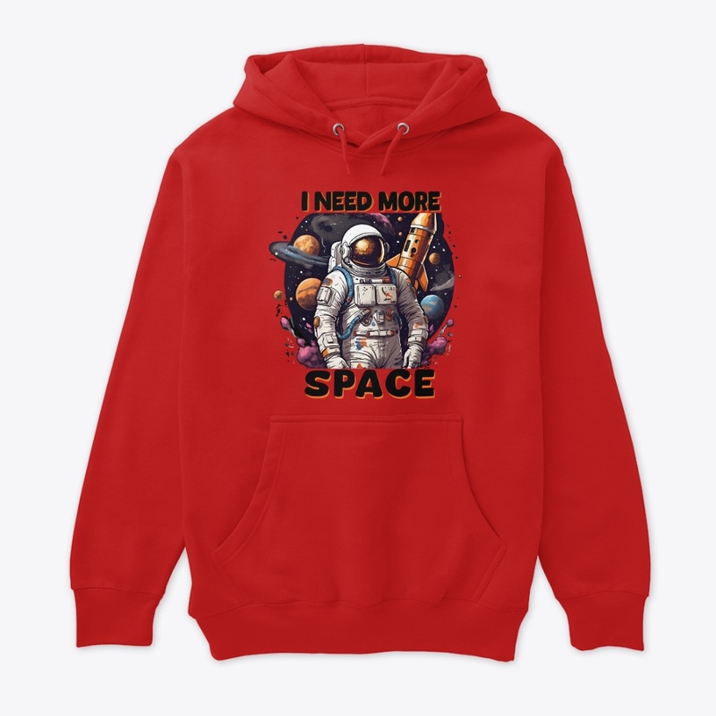 I need space" t shirt design